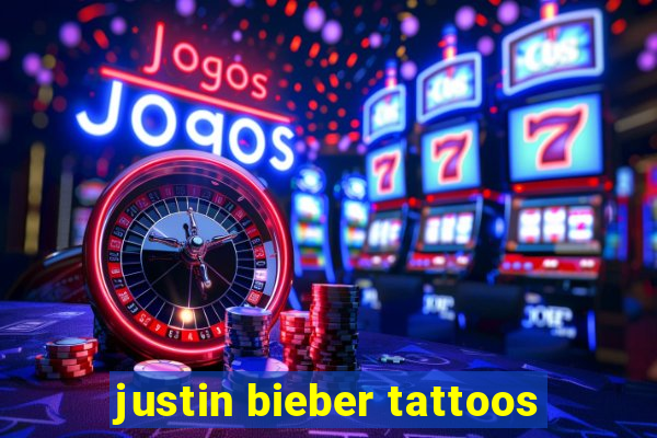 justin bieber tattoos